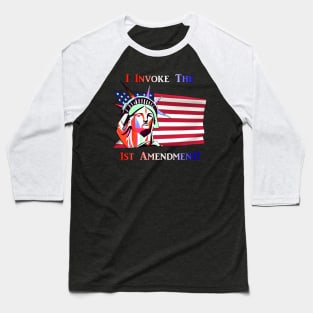 I Invoke the 1st Amendment Baseball T-Shirt